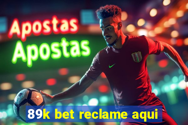 89k bet reclame aqui